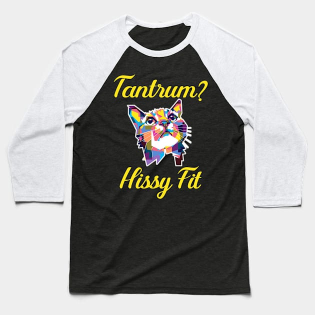 Cat Funny Hissy Fit Tantrum Tshirt Baseball T-Shirt by Antzyzzz